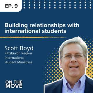 Building relationships with international students, with Scott Boyd | E9