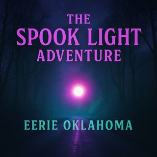 Eerie Oklahoma & Spook Light Shenanigans: A Paranormal Deep Dive