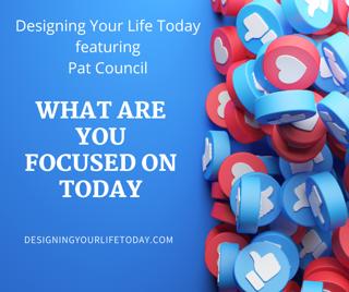 What are You Focused on Today?
