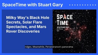 Milky Way’s Black Hole Secrets, Solar Flare Spectacles, and Mars Rover Discoveries