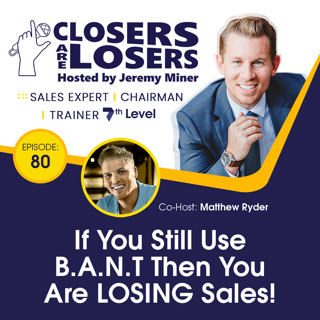 If You Still Use B.A.N.T Then You Are Losing Sales!