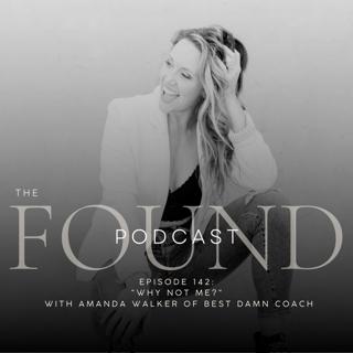 Episode 142: "Why Not Me?" with Amanda Walker of The Best Damn Coach