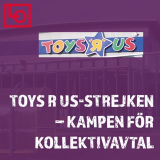 Toys R Us-strejken – kampen för kollektivavtal