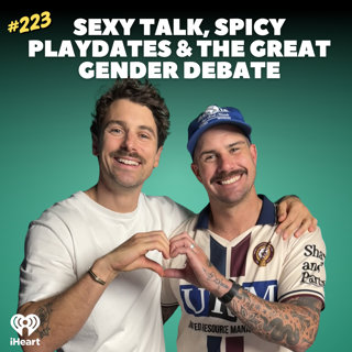 #223 Sexy Talk, Spicy Playdates & The Great Gender Debate