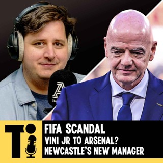 FIFA scandal, Vini Jr to Arsenal? Other transfers & Newcastle’s new manager