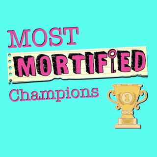 269: Most Mortified Champions!