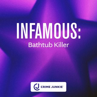 INFAMOUS: Bathtub Killer