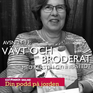 13. Vävt och broderat. Med Kerstin Gynnerstedt