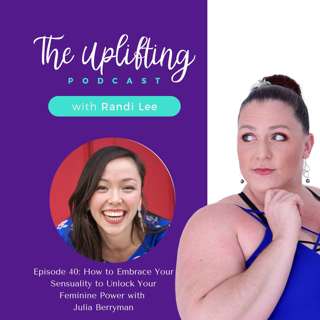How to Embrace Your Sensuality to Unlock Your Feminine Power with Julia Berryman