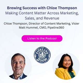 Brewing Success with Chloe Thompson: Making Content Matter Across Marketing, Sales, and Revenue