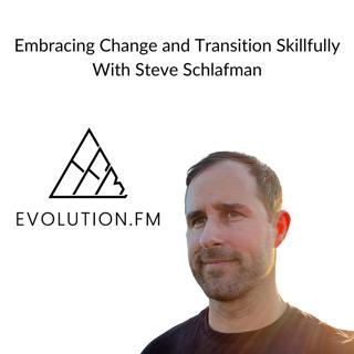 Why Inner Work for Entrepreneurs Matters Most During Major Life Transitions (Steve Schlafman)