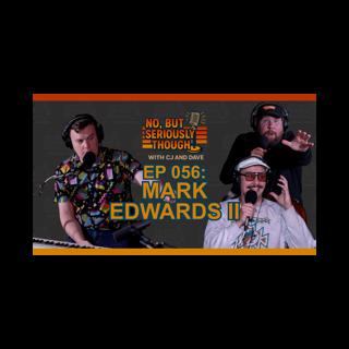No, But Seriously Though Ep. 056 Steve-o Hawking w/ Mark Edwards