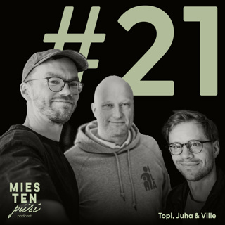 #21 - Kipu, Pysähtyminen, Hiljaisuus, Toivo, Ilo - Juha & Ville