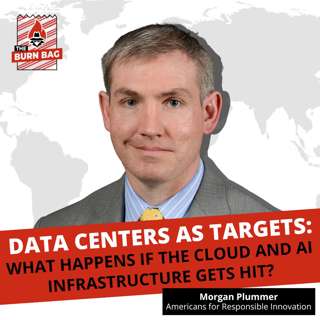 Data Centers as Targets: What Happens if the Cloud and AI Infrastructure gets Hit? with Morgan Plummer