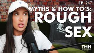247: Myths & How-To’s: Rough Sex