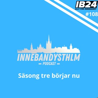 #108 - Säsong 3 börjar nu