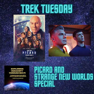 Trek Tuesday Special Edition On Picard And Strange New Worlds