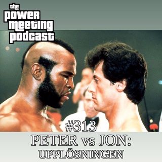 #313 – Peter vs Jon: Upplösningen