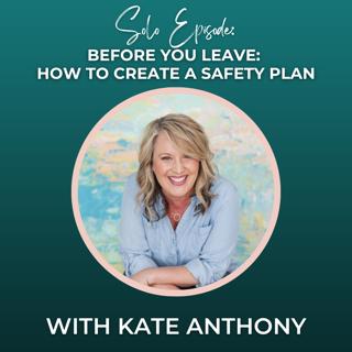 Episode 371: Solo Episode: Before You Leave: How to Create a Safety Plan