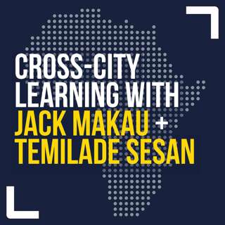 Cross-city learning with Jack Makau and Temilade Sesan