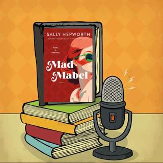 Mad Mabel - Sally Hepworth - Episode 146