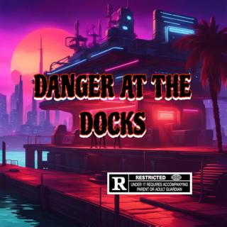 Danger At The Docks