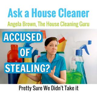 Accused of Theft While House Cleaning
