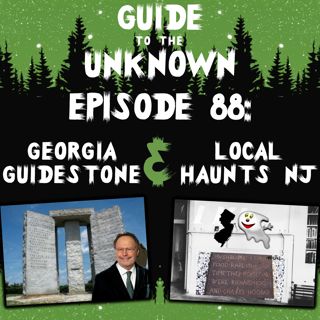 GTTU 88: The Georgia Guidestone & Local Haunts NJ