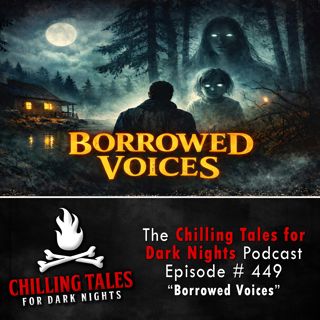 449: 449:  Borrowed Voices - Chilling Tales for Dark Nights