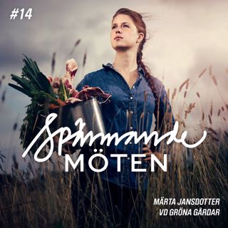 #14 Märta Jansdotter, VD Gröna Gårdar