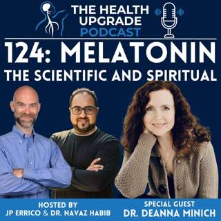 124: Melatonin - The Scientific and Spiritual f. Deanna Minich PhD