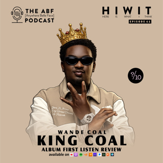 HIWIT EP 61, Album Review: Wande Coal, King Coal