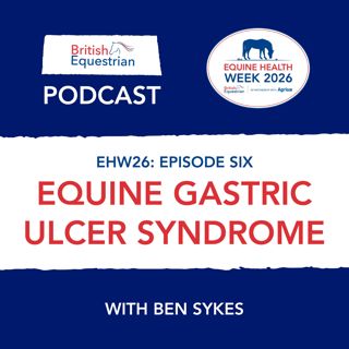 S2 Ep36: EHW26: Equine Gastric Ulcer Syndrome