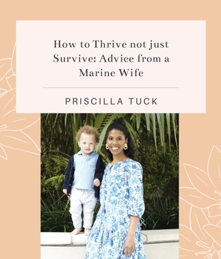 How to Thrive not just Survive: Advice from a Marine Wife