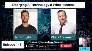 Emerging AI Technology & What It Means With Ian Houghton & Chris Stevenson