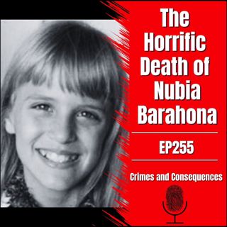 EP255: The Horrific Death of Nubia Barahona
