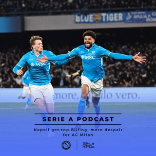 Ep.177: Napoli get top Billing, more despair for AC Milan