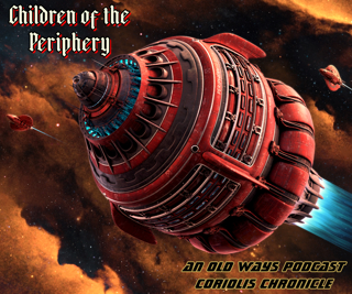 The Old Ways Podcast - Children of the Periphery - Season 1, Episode 25 (S1 Finale)
