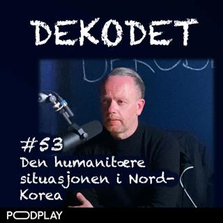 #53 - Den humanitære situasjonen i Nord-Korea, med Torben Bjørke-Henriksen