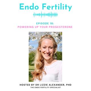 EF#18: Powering Up Your Progesterone with Lizzie Alexander