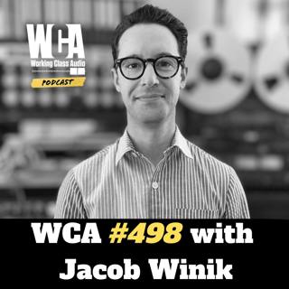 WCA #498 with Jacob Winik - Gillman Street Experiences, Improving Live Sound, Tiny Telephone, Improved Quality of Life, and Cosmic Standard