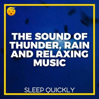 😴⛈️🎵 SLEEP Quickly with the Sound of THUNDER, RAIN and Relaxing MUSIC