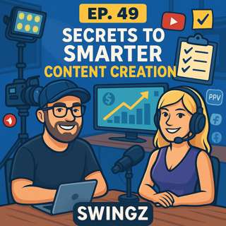 Ep. 049 - SWINGZ | Secrets to Smarter Content Creation