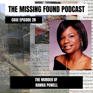 Case Episode 28 | The Murder of Kanika Powell w/ Live Footage of Crime Scene: | This Time She Didn't Have to Open the Door