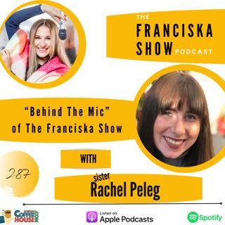 "Behind The Mic" of The Franciska Show - with (sister) Rachel Peleg