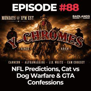 Y-Chromes Ep. 88: NFL Predictions, Cat vs Dog Warfare & GTA Confessions