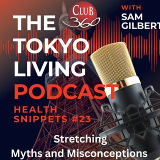 TLP Health Snippets #23 - Stretching: Myths and Misconceptions