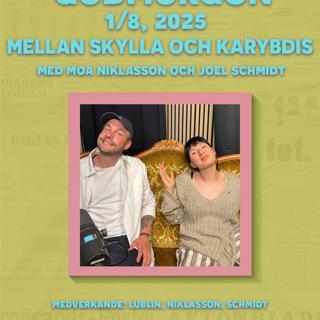 1/8, 2025 - Mellan Skylla och Karybdis med Moa Niklasson & Joel Schmidt