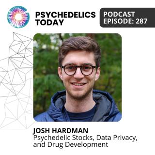 PT287 – Josh Hardman – Psychedelic Stocks, Data Privacy, and Drug Development