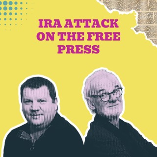 The IRA Bombing That Shook Northern Ireland’s Free Press